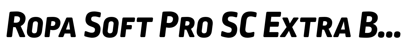 Ropa Soft Pro SC Extra Bold Italic